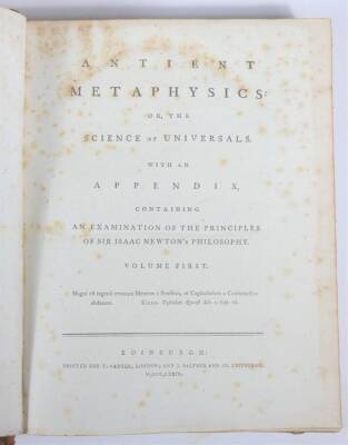 [Burnett (James, Lord Monboddo)] ANTIENT METAPHYSICS; OR, THE SCIENCE OR UNIVERSALS... 6 vol., contemporary tree calf, morocco spine labels, 4to, T. Cadell & J. Balfour, Edinburgh, 1779-99. - 2