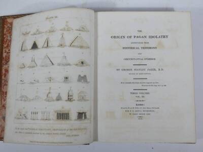 Faber (George Stanley) THE ORIGIN OF PAGAN IDOLOTRY 3 vol., engraved maps and plates, a little browned, contemporary diced calf, spines gilt, large 4to, 1816. - 5