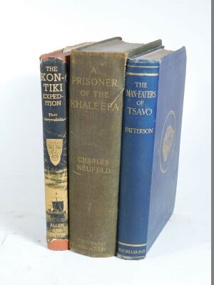 Neufeld (Charles) A PRISONER OF THE KHALEEFA, second edition, photographic plates, 1899 § Patterson (J.H. Col.) THE MAN-EATERS OF TSAVO... 1907; and another, travel, publisher's cloth, 8vo. (3)