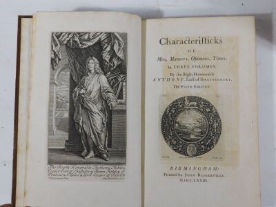 Anthony (Earl of Shaftesbury) CHARACTERISTICKS OF MEN, MANNERS, OPINIONS, TIMES, frontispiece vol. 1, engraved vignettes, contemporary mottled calf, 8vo, n.p. 1773. - 2