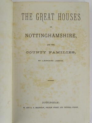 Blanc-Smith (G.le) Haddon the Manor, The Hall, Its Lord and traditions, 1906 § Jacks (Leonard) The Great Houses of Nottinghamshire and the County Families, Nottingham, 1881, publisher's cloth, 4to & 8vo. (2) - 3