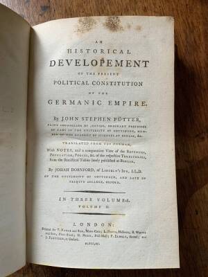 Püter (J. S.) AN HISTORICAL DEVELOPMENT OF THE PRESENT POLITICAL CONSTITUTION OF THE GERMANIC EMPIRE, 3 vol., engraved dedication page, contemporary half calf over patterned boards, T. Payne et al, 1790. - 4