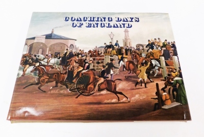 Burgess (Anthony). Coaching Days of England, containing an account of whatever was the most remarkable for GRANDEUR, ELEGANCES and CUROISITY in the time of COACHES of England comprehending the years 1750 until 1850, 15inch x 20inch landscape with twenty