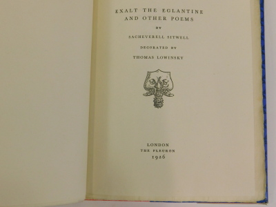 Sitwell (Sacheverell) EXALT THE EGLANTINE AND OTHER POEMS one of 350, publisher's boards, dust-jacket, 4to, Curwen Press, 1926 - 3