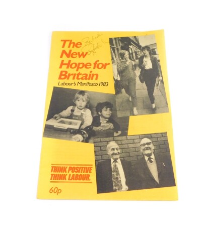 A Labour Party General Election Manifesto 1983, The New Hope For Britain, Think Positive, Think Labour, signed Best Wishes Roy Hattersley.