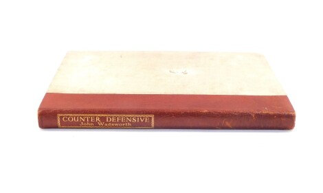 Wadsworth (John). Counter Defensive, Being The Story of a Bank in Battle., first edition, published by Hodder & Stoughton, London 1946.l