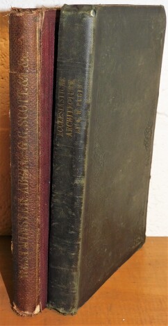 Pugin (A Welby) The Present State of Ecclesiastical Architecture In England, 1843, ; Scott (George Gilbert) Gleanings From Westminster Abbey, Oxford, 1861, engraved plates, publisher's cloth, 4to. (contemporary script ownership inscriptions). (2)