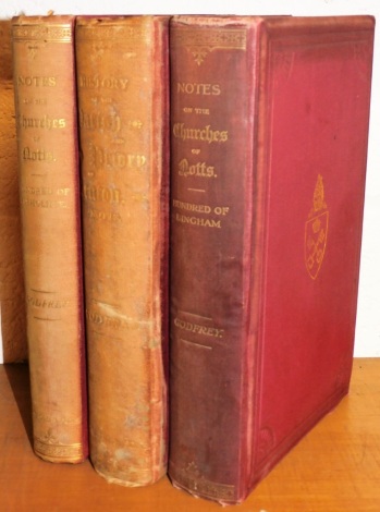 Godfrey (John T) Notes On The Churches of Nottinghamshire...., Hundred of Rushcliffe, 1887; The Parish of Priory of Lenton, 1889; and The Hundred of Bingham, 1907, publisher's cloth, 4to. (3)