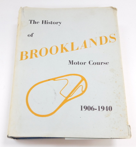Boddy (William). The History of Brooklands Motor Course, 1906-1940, first edition with a foreword by Lord Brabazon of Tara, with dust wrapper, published by Grenville Production, printed by Tee & Whitten & J Mead Ltd, London 1957.
