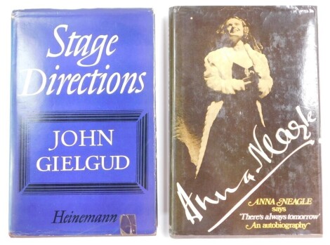 Gielgud (John). Stage Directions, signed and dated 1965., reprint with dust wrapper, published by Heinemann, Educational Books Ltd., London 1964., together with Neagle (Anna); There's Alway's Tomorrow, An Autobiography, dedicated to Herbert with love., a