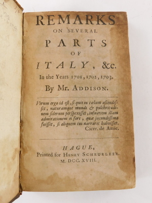 Addison (Joseph). REMARKS ON SEVERAL PARTS OF ITALY IN THE YEARS 1701, 1702 & 1703 engraved maps and plates, loose contemporary hand-written notes enclosed, 8vo, H. Scheurleer, Hague, 1718 - 5