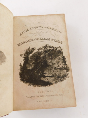 .-THE FATAL EFFECTS OF GAMBLING..., 1824; bound with ...THE TRIAL OF GEORGE CHENNELL... engraved frontispiece, [1818], contemporary tree calf, tooled in gilt, 8vo - 5