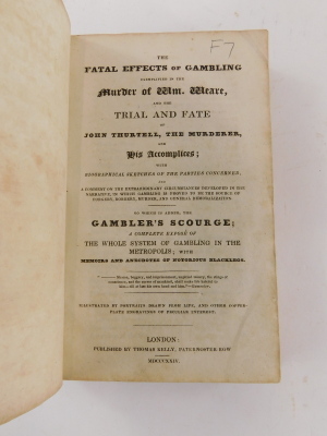 .-THE FATAL EFFECTS OF GAMBLING..., 1824; bound with ...THE TRIAL OF GEORGE CHENNELL... engraved frontispiece, [1818], contemporary tree calf, tooled in gilt, 8vo - 7