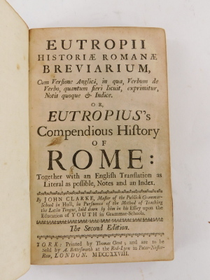 Eutropius.- Clarke (John, ed.) HISTORIAE ROMANAE BREVIARUM second edition, York & London, T. Gent, 1728 - 5