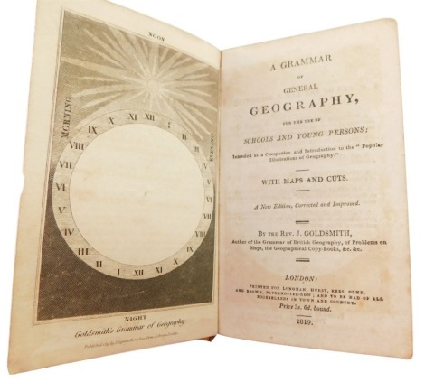 The Rev. J Goldsmith. A Grammar of General Geography, for the use of schools and young persons, with maps and cuts, printed for Longman, Hurst, Reese, Orme and Brown, London 1819.