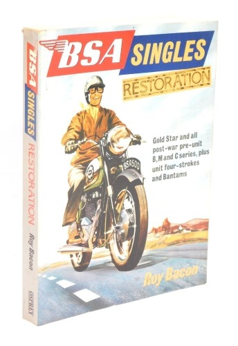 Roy Bacon. BSA Singles Restoration, paperback, published by Osprey.