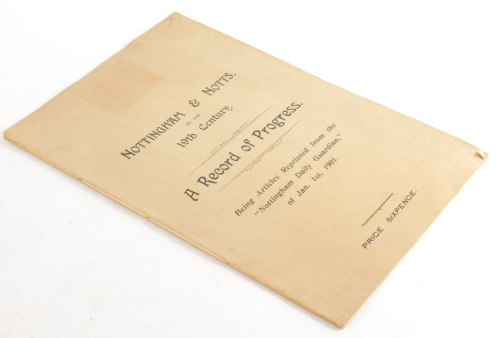 .- Nottingham Daily Guardian.- NOTTINGHAM AND NOTTS IN THE 19TH CENTURY A RECORD OF PROGRESS publisher's limp wrappers, folio, 1901