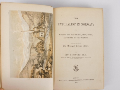 Bowden (J. Rev.) A NATURALIST IN NORWAY FIRST EDITION publisher's pictorial cloth, 24pp Reeve & Co catalogue dated 1868 8vo, 1869 - 2