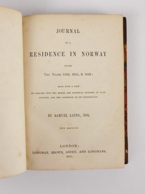 Laing (Samuel) JOURNAL OF A RESIDENCE IN NORWAY, DURING THE YEARS 1834, 1835, AND 1836 contemporary half calf over patterned boards, 8vo, 1851 - 2