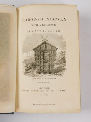 Mattieu (Williams William) THROUGH NORWAY WITH A KNAPSACK second edition, publisher's cloth 8vo, 1859 - 2