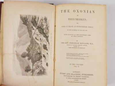 Metcalfe (Frederick, Rev.) THE OXONIAN IN THELEMARKEN OR NOTES IN SOUTH-WESTERN NORWAY 2 vol. FIRST EDITION publisher's cloth, [details] slightly bumped at extremities, 8vo, 1858 - 3