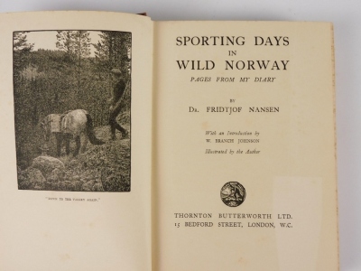 Nansen (Fridtjof) SPORTING DAYS IN WILD NORWAY. PAGES FROM MY DIARY FIRST EDITION publisher's cloth, 8vo, 1925 - 2