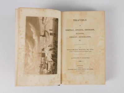 Wilson (William Rae) TRAVELS IN NORWAY, SWEDEN AND DENMARK FIRST EDITION engraved plates, title & frontispiece a little foxed, crushed morocco over patterned boards, spine uniformly sunned, 1826 - 2