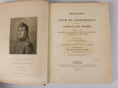 Wolff (Jens) SKETCHES ON A TOUR TO COPENHAGEN, THROUGH NORWAY AND SWEDEN FIRST EDITION frontispiece and 8 engraved plates, 2 hand-coloured, slight marginal damp stain to top edge, contemporary morocco tooled in gilt, rebacked with original spine laid-dow - 2