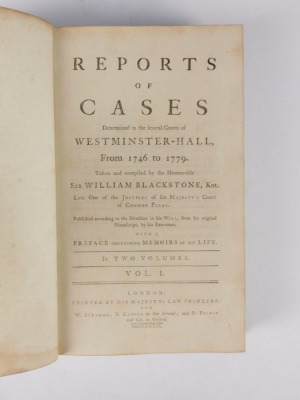 Blackstone (William) REPORTS OF CASES DETERMINED IN THE SEVERAL COURTS OF WESTMINSTER HALL FROM 1746 TO 1779... 2 vol., contemporary calf, tooled in blind, worn, rebacked, folio, W. Strahan, T. Cadell & D. Prince, 1781 - 2