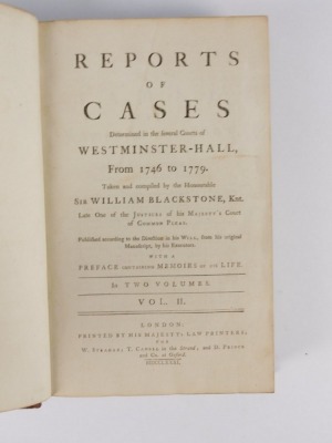 Blackstone (William) REPORTS OF CASES DETERMINED IN THE SEVERAL COURTS OF WESTMINSTER HALL FROM 1746 TO 1779... 2 vol., contemporary calf, tooled in blind, worn, rebacked, folio, W. Strahan, T. Cadell & D. Prince, 1781 - 4