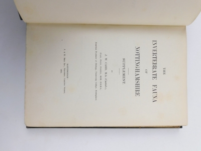 Carr (J.W.) THE INVERTEBRATE FAUNA OF NOTTINGHAMSHIRE 1916 ; .- THE INVERTEBRATE FAUNA OF NOTTINGHAMSHIRE SUPPLEMENT, 1835, letter from author loosely inserted, half-titles, publisher's cloth, 8vo (2) - 4