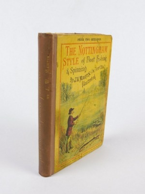 Martin (J.W. "The Trent Otter") THE NOTTINGHAM STYLE OF FLOAT FISHING AND SPINNING second edition, half-title, plates, publisher's cloth-backed pictorial boards, 8vo 1885