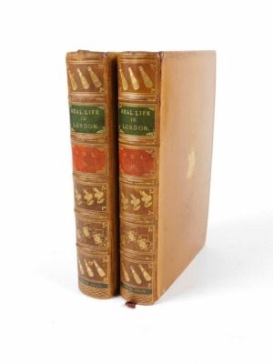 Egan (Pierce) REAL LIFE IN LONDON; OR, THE RAMBLES AND ADVENTURES OF BOB TALLYHO, ESQ... 2 vol. engraved frontispieces and 35 plates, hand coloured, t.e.g., fine calf by Root & Sons, gilt dentelles, spines gilt, morocco spine labels, [Abbey 280], 8vo, 182