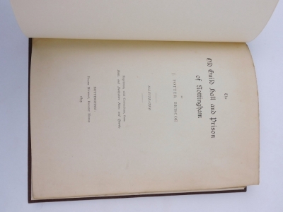 Briscoe (J. Potter) THE OLD GUILD HALL AND PRISON OF NOTTINGHAM ONE OF 50 LARGE PAPER COPIES SIGNED BY THE AUTHOR, publisher's boards, 4to, Nottingham, 1895 - 2