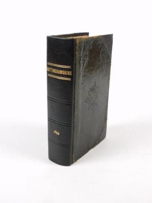 [White (William) HISTORY, GAZETEER AND DIRECTORY OF NOTTINGHAMSHIRE], contemporary ownership inscription laid-down on front pastedown, contemporary calf, rebacked and recornered, 8vo [Sheffield], 1853; .- A PICTORIAL AND DESCRIPTIVE GUIDE OF NOTTINGHAM...