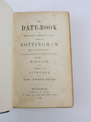 Field (Henry, ed.) THE DATE-BOOK OF NOTTINGHAM 2 vol in 1., contemporary calf-backed armorial boards, Nottingham, 1884 - 2