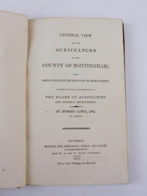 Lowe (Robert) A GENERAL VIEW OF THE AGRICULTURE OF THE COUNTY OF NOTTINGHAM folding hand-coloured engraved map, contemporary half calf over patterned boards, 8vo, 1813 - 2
