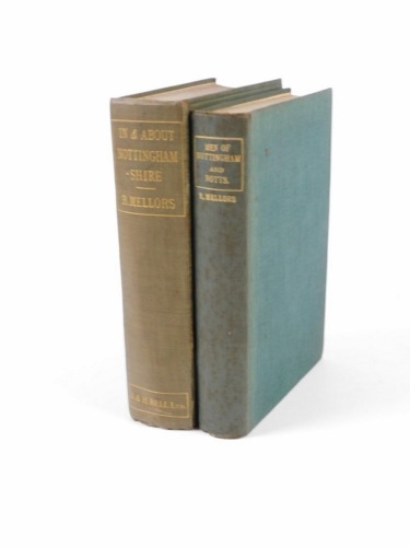 Mellors (Robert) IN AND ABOUT NOTTINGHAMSHIRE 1908; .- MEN OF NOTTINGHAM AND NOTTINGHAMSHIRE second edition, author's presentation copy, 8vo, 1924, Nottingham (2)