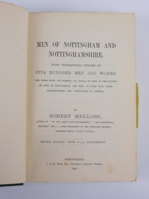 Mellors (Robert) IN AND ABOUT NOTTINGHAMSHIRE 1908; .- MEN OF NOTTINGHAM AND NOTTINGHAMSHIRE second edition, author's presentation copy, 8vo, 1924, Nottingham (2) - 3