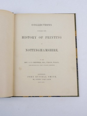 Cresswell (Rev. S.F.) COLLECTIONS TOWARDS THE HISTORY OF PRINTING IN NOTTINGHAMSHIRE, contemporary cloth over patterned boards, small 4to,1863 - 2