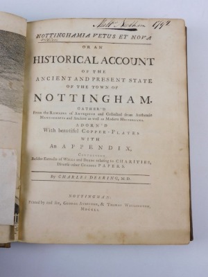 Deering (Charles) NOTTINGHAMIA VETUS ET NOVA, OR, AN HISTORICAL ACCOUNT OF...NOTTINGHAM... bookplate of Sir Edward Fraser, frontispiece and engraved plates, 5 folding, 3 linen-backed, later cloth, 4to, G. Ayscough & T. Willington, 1751 - 2