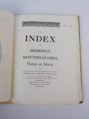 Chicken (Rupert Cecil) AN INDEX TO DEERING'S VETUS ET NOVA, frontispiece, tisue guard, signed by the author, uncut and partially unopened, publisher's vellum-backed boards, 4to, Nottingham, 1899 - 2