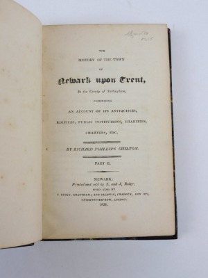 Shilton (Richard Phillips) THE HISTORY OF THE TOWN OF NEWARK UPON TRENT 2 vol., bookplate of Alice Cropper, t.e.g., contemporary crushed morocco over patterned boards, 8vo, Newark, 1820 - 3