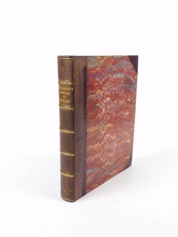 Dickinson (William) THE HISTORY AND ANTIQUITIES OF THE TOWN OF NEWARK... folding pedigrees, plates, near-contemporary half calf over patterned boards, 4to, 1819