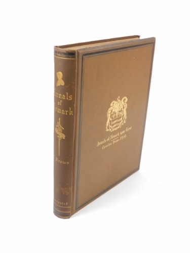 Brown (Cornelius) The Annals of Newark upon Trent..., half-title, mounted plates, publisher's cloth, 4to, 1879