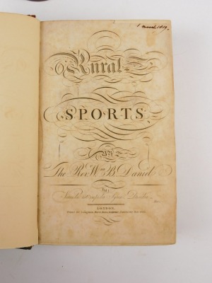 Daniel (William B., Rev.) RURAL SPORTS 2 vol., second edition, frontispiece, additional engraved title, later crushed moroccoo over cloth, spine uniformly sunned, uncut, t.e.g., small 4to, 1812 - 2