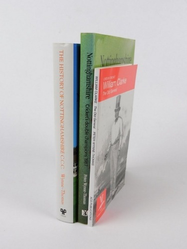 Wynn-Thomas (Peter) THE HISTORY OF NOTTINGHAMSHIRE COUNTY CRICKET CLUB 8vo, 1992; Haynes (Basil) and John Lucas THE TRENT BRIDGE BATTERY publisher's cloth, dust-jacket, 1985 ; and 7 others, pamphlets and short histories of Nottinghamshire Cricket Club (9)