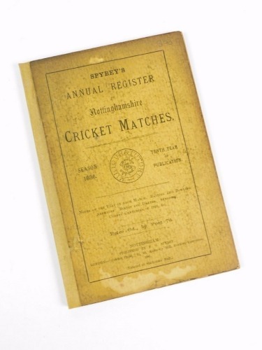 Speyby (Francis George, compiler) ANNUAL REGISTER OF NOTTINGHAMSHIRE CRICKET MATCHES SEASON 1886 original publisher's wrappers, small 8vo, Nottingham, 1886