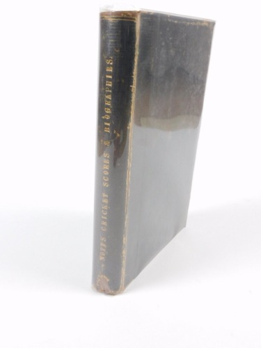 [Richards (C.H., compiler)] NOTTINGHAMSHIRE CRICKET SCORES AND BIOGRAPHIES FROM 1838...publisher's limp boards, 8vo, 1888-90