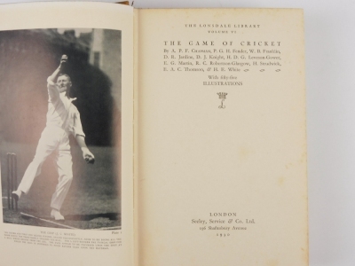 Lonsdale Library.- Cricket.- Chapman (A.P.F. et al) THE GAME OF CRICKET (vol. VI) 1930; .- Parker (Eric) THE HISTORY OF CRICKET (vol. XXX) , n.d., publisher's boards, 8vo, illustrated dust-jackets (2) - 2